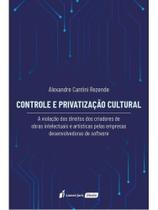 Controle e privatização cultural - 2025 Controle e privatização cultural - 2025