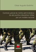 Controle judicial do mérito administrativo do ato punitivo disciplinar militar - Conhecimento
