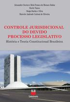 Controle jurisdicional do devido processo legislativo - historia e teoria c - CONHECIMENTO EDITORA Controle jurisdicional do devido processo legislativo - historia e teoria c - CONHECIMENTO EDITORA
