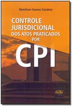 Controle Jurisdicional dos Atos Praticados por CPI