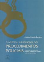 Controle Jurisdicional dos Procedimentos Policiais, O - Paixão Editores