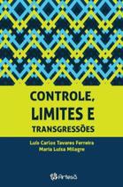 Controle, Limites e Transgressões - ARTESA EDITORA