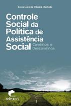 CONTROLE SOCIAL DA POLÍTICA DE ASSISTÊNCIA SOCIAL: caminhos e descaminhos - EDIPUC-RS