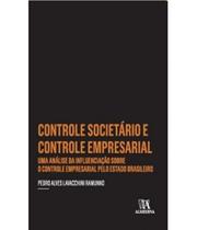 Controle societário e controle empresarial uma análise da influenciação sobre o controle empresarial pelo estado brasileiro