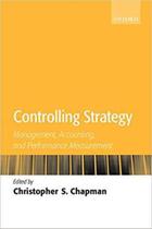Controlling Strategy - Management, Accounting, And Performance Measurement - Oxford University Press - UK