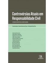 Controvérsias Atuais em Responsabilidade Civil - 01Ed/18 - ALMEDINA