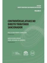 Controvérsias atuais no direito tributário sancionador - vol. 2