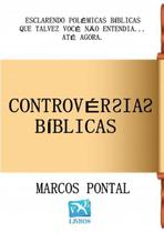 Controversias biblicas: esclarendo polemicas biblicas que talvez voce nao entendia