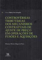 Controversias Tributarias dos Mecanismos Contratuais de Ajuste de Preco em Operacoes de Fusoes e Aquisições Controversias Tributarias dos Mecanismos Contratuais de Ajuste de Preco em Operacoes de Fusoes e Aquisições