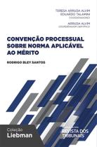 Convenção Processual Sobre Norma Aplicável ao Mérito - Editora Revista dos Tribunais