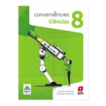 Convergências Ciências 8 Ano - Editora SM Convergências Ciências 8 Ano - Editora SM