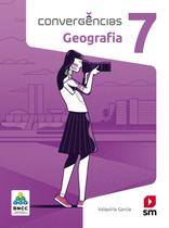Convergências Geografia 7 Ed 2019 - Bncc
