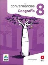 Convergencias geografia bncc - 8 ano - ef ii - ed 2019 - EDICOES SM - DIDATICO