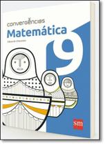 Convergências: Matemática - 9º Ano - SM (DIDATICOS) Convergências: Matemática - 9º Ano - SM (DIDATICOS)