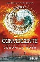 Convergente, Uma Escolha Vai Te Definir (Trilogia Divergente Livro 3) Paperback Roth, Veronica and Peterson, Lucas