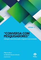 Conversa com pesquisadores: diálogos sobre educação, línguas e humanidades Vol. 1 Conversa com pesquisadores: diálogos sobre educação, línguas e humanidades Vol. 1
