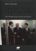 Conversa de Elevador Uma Fórmula de Sucesso para sua Carreira