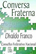 Conversa Fraterna Divaldo Pereira Franco
