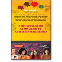 Conversa Sobre Sexualidade Do Adolescente Escola, A - WAK EDITORA