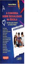 Conversa Sobre Sexualidade na Escola, A: Da Educação Infantil Ao Ensino Médio - WAK