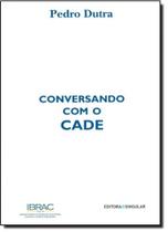 Conversando com o cade Conversando com o cade