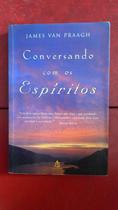 Conversando Com Os Espíritos Conversando Com Os Espíritos