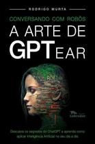 Conversando Com Robôs - A Arte de GPTear