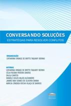 Conversando soluções - Estratégias para resolver conflitos - EDITORA PROCESSO Conversando soluções - Estratégias para resolver conflitos - EDITORA PROCESSO