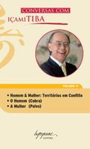 Conversas com Içami Tiba: homem & mulher: territórios em conito o homem (cobra) a mulher (polvo) - INTEGRARE Conversas com Içami Tiba: homem & mulher: territórios em conito o homem (cobra) a mulher (polvo) - INTEGRARE