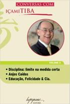 Conversas com icami tiba - vol 3 - INTEGRARE EDITORA E LIVRARIA LTDA. Conversas com icami tiba - vol 3 - INTEGRARE EDITORA E LIVRARIA LTDA.