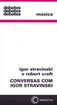 Conversas Com Igor Stravinski - PERSPECTIVA