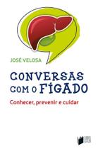 Conversas com o Fígado - Conhecer, Prevenir e Cuidar - Lidel Saúde e Bem-Estar