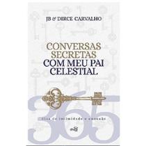 Conversas Secretas Com Meu Pai Celestial Conversas Secretas Com Meu Pai Celestial