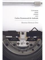 Conversas sobre poesia com carlos drummond de andrade