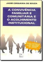 Convivência Familiar e Comunitária e o Acolhimento Institucional, A - PILLARES Convivência Familiar e Comunitária e o Acolhimento Institucional, A - PILLARES