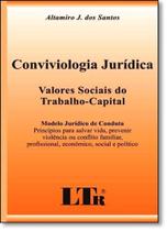 Conviviologia Jurídica: Valores Sociais do Trabalho-capital