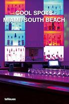 Cool Spots: Miami/ South Beach