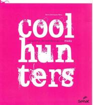 Coolhunters - Cacadores de Tendencias na Moda - SENAC EDITORA