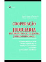 Cooperação judiciária interinstitucional Cooperação judiciária interinstitucional