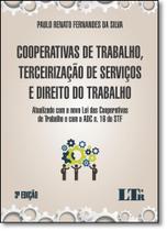 Cooperativas de Trabalho, Terceirização de Serviços e Direito do Trabalho: Atualizado Com a Nova Lei das Cooperativas - LTR