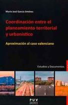 Coordinación entre el planeamiento territorial y urbanístico -