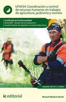 Coordinación y control de recursos humanos en trabajos de agricultura, jardinería y montes. AGAJ0308 - Gestión de la instalación y mantenimiento de cé
