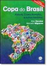 Copa do Brasil: Kaburé, Cícero Ramalho e Outras Histórias! Copa do Brasil: Kaburé, Cícero Ramalho e Outras Histórias!