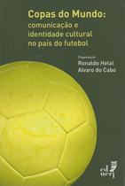 Copas do mundo - comunicação e identidade no país do futebol - Eduerj