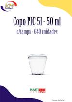 Copo PIC 51 c/tampa 50 ml c/640 unid. - Plastilânia - mousse, sobremesa, doces, brigadeiro (11298)