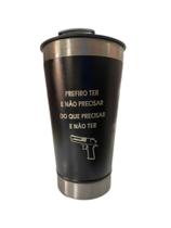 Copo Termico 473ml COR PRETO Prefiro Ter e Não Precisar