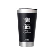 Copo Térmico Inox Personalizado Não tem Luxo Mas Tem Cachaça 500 ml Aduze