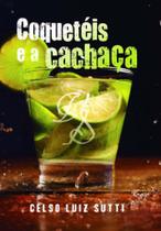 Coquetéis e a cachaça - SCORTECCI