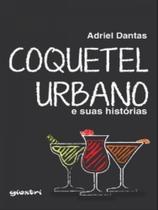 Coquetel urbano e suas histórias - vol. 1