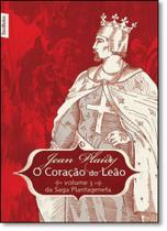 Coração de Leão, O - Vol.3 da Saga Plantageneta